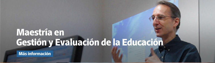 Maestría en Gestión y Evaluación de la Educación