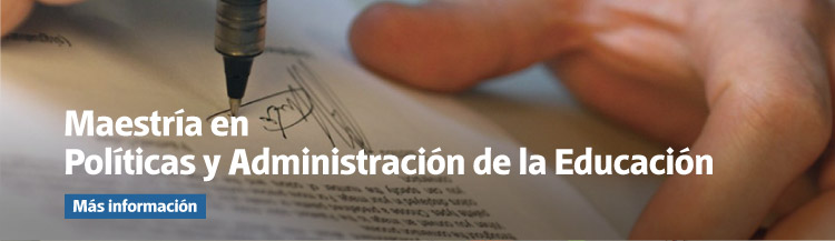 Maestría en Políticas y Administración de la Educación