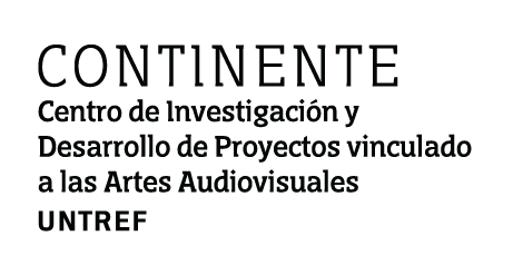 CONTINENTE UNTREF. Centro de investigación y desarrollo de proyectos vinculados a las artes audiovisuales